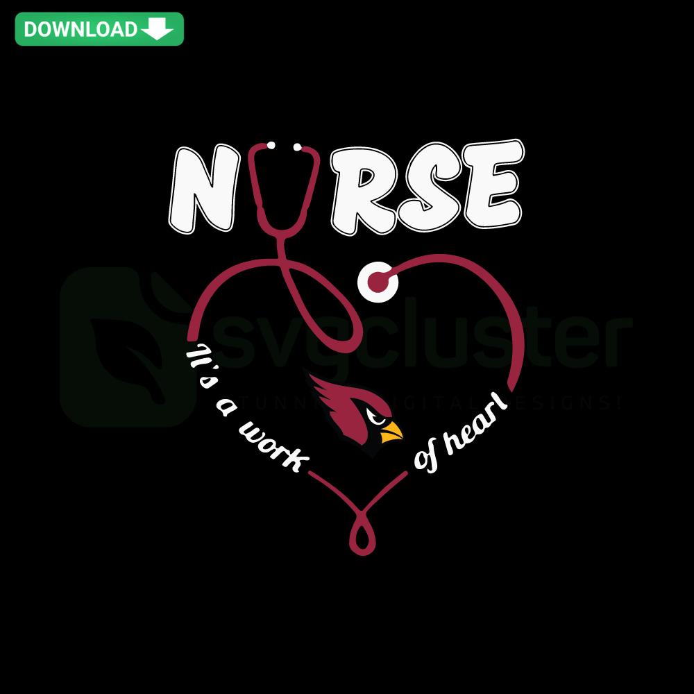 Nurse It Is A Work Of Heart Arizona Cardinals SVG, Cricut Ready, Heart-Theme Design, Perfect for Healthcare Fans and Crafting.