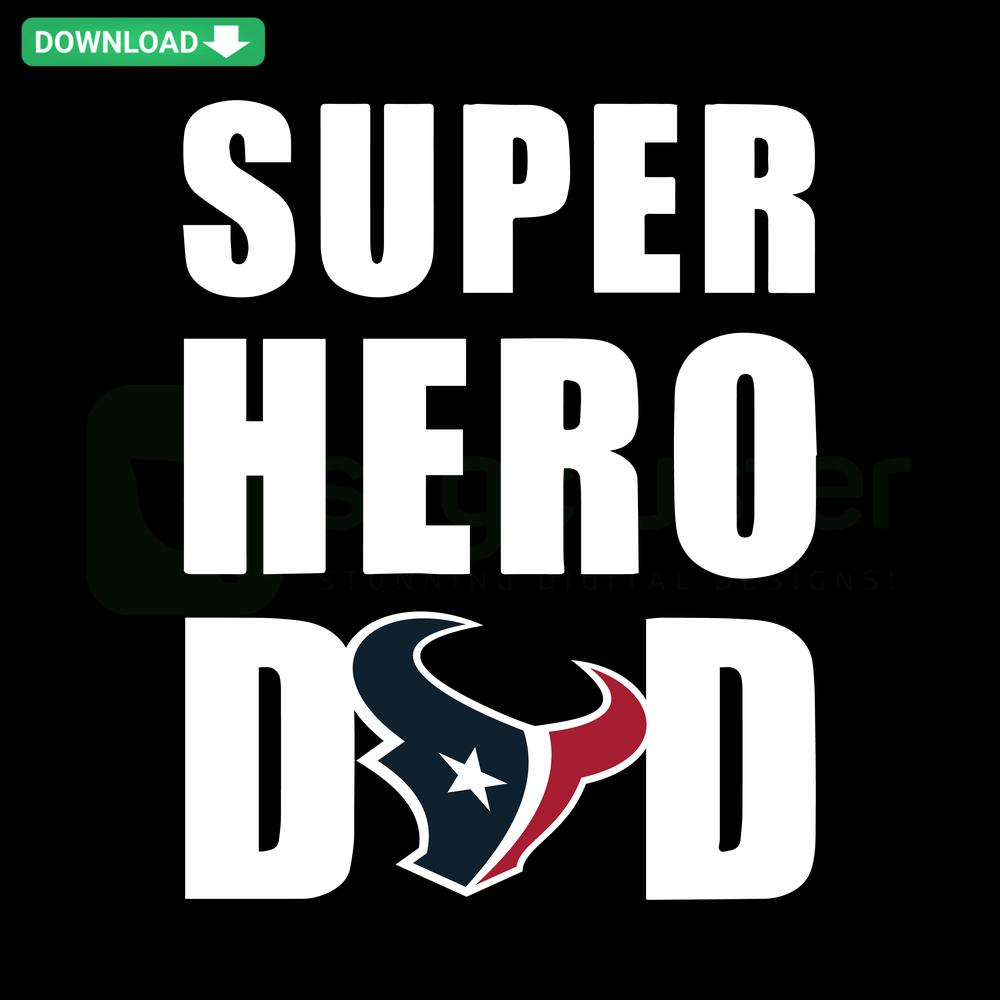 Super Hero Dad Houston Texans SVG, featuring comic-style text and Houston Texans logo. Perfect for Father’s Day and DIY crafts.