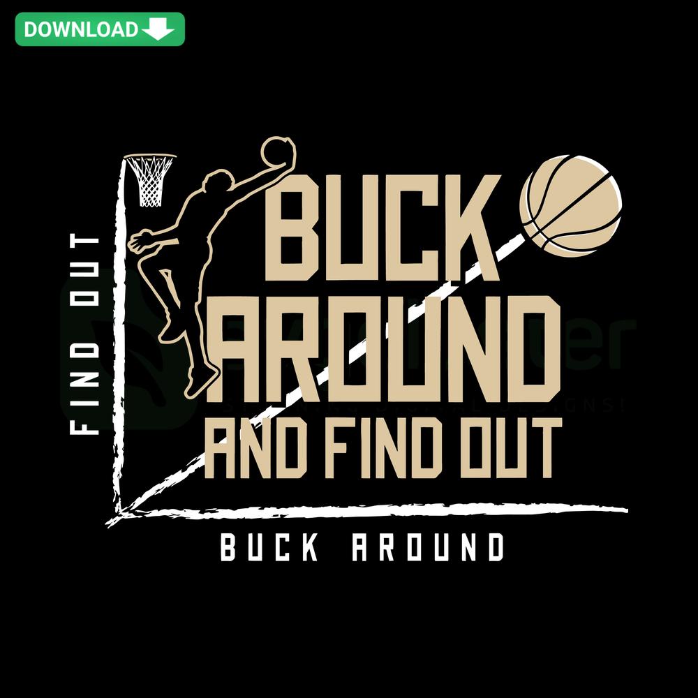 Milwaukee Bucks SVG: Buck Around And Find Out basketball graphic, instant download, perfect for crafts and fan merchandise.