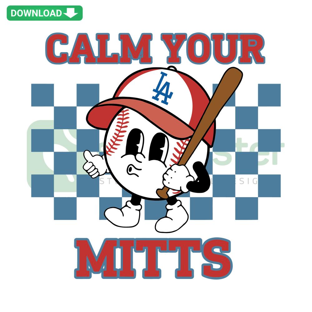 Los Angeles Dodgers SVG 'Calm Your Mitts' design, high-quality digital download. Ideal for fans and crafting projects.