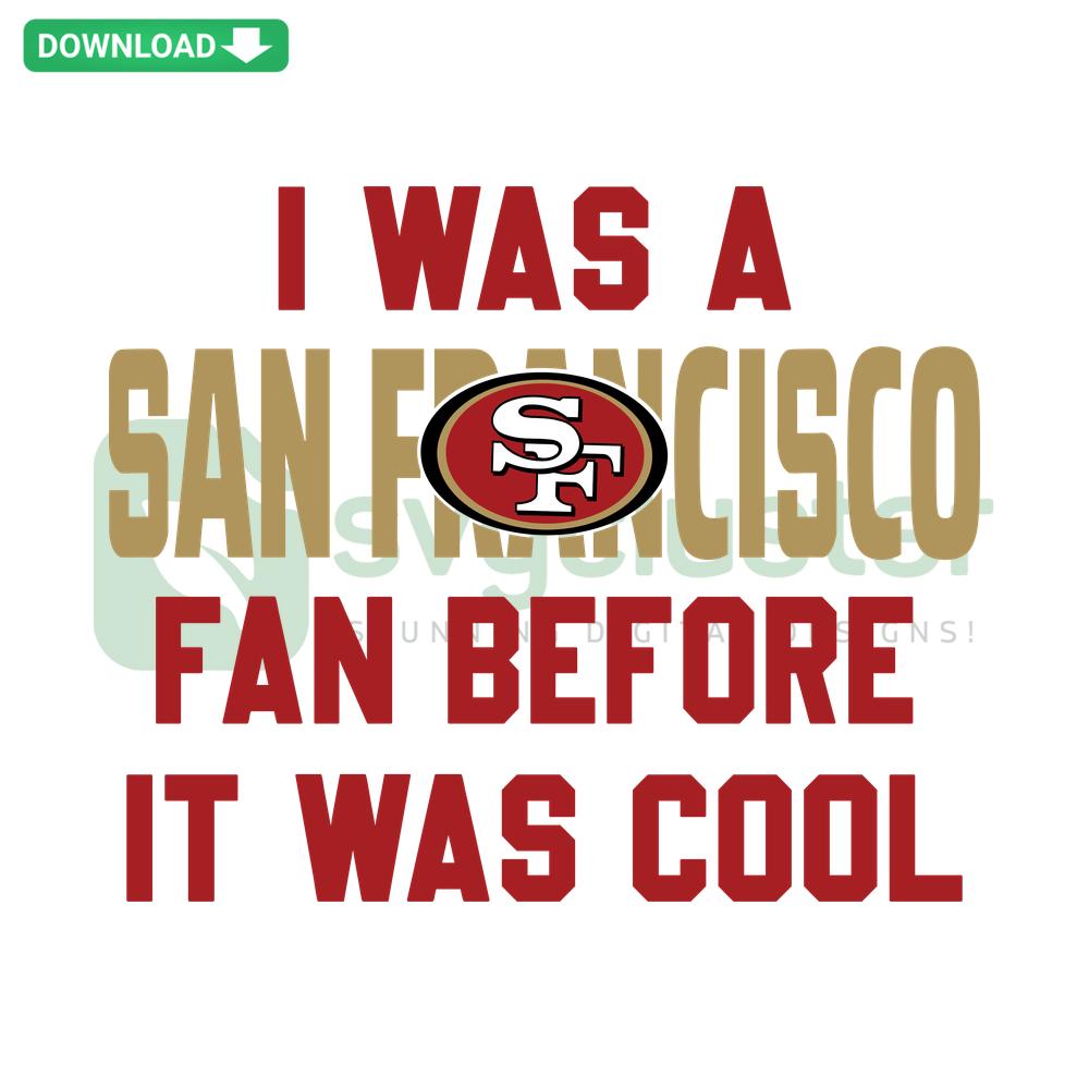 Vintage San Francisco Fan SVG Design, Before It Was Cool, Retro Style Digital Download, Graphic for Fans, Nostalgic Bay Area Icon