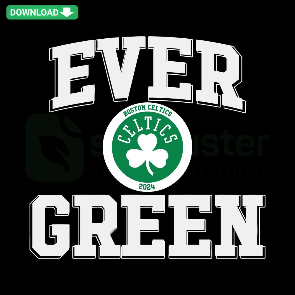 Ever Green Boston Celtics 2024 Basketball SVG, vibrant green logo, Celtic-themed SVG files for crafting and design projects.