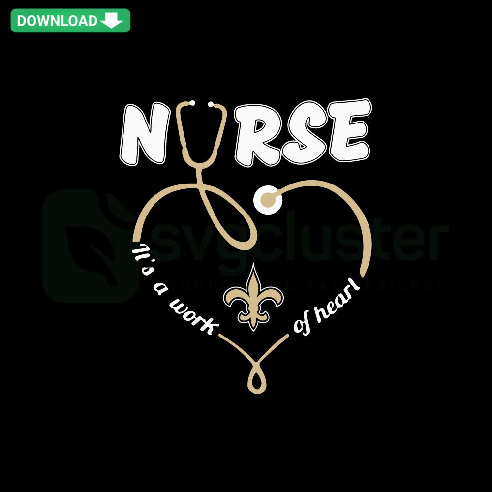 New Orleans Saints-themed SVG: Nurse It Is A Work Of Heart design, perfect for home decor and crafting projects.