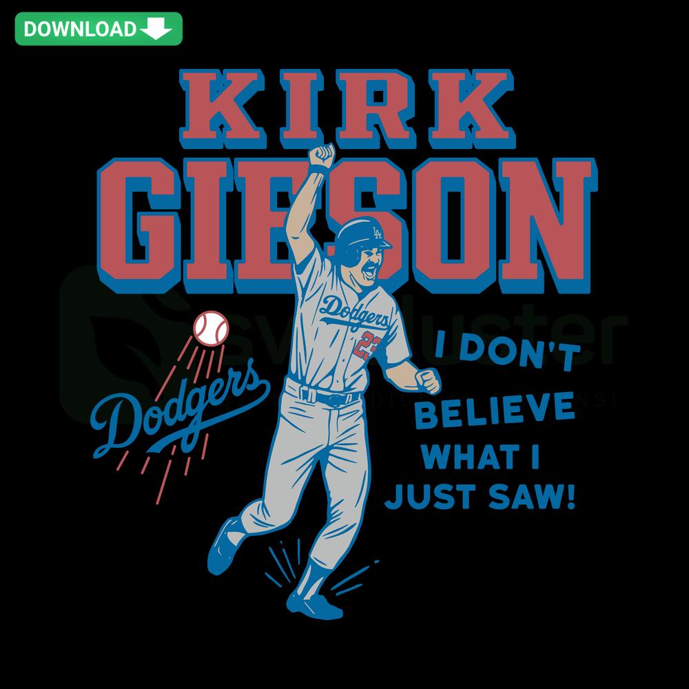 Kirk Gibson I Don't Believe What I Just Saw SVG: Inspirational SVG Crafting Design, Celebrating Iconic Sports Moment