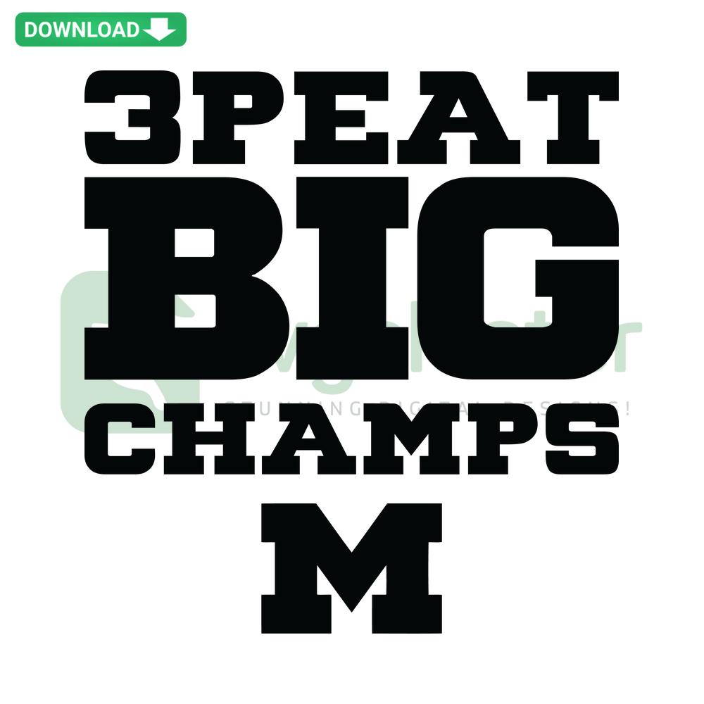 3PEAT Big 10 Champs Michigan Wolverines SVG, collegiate victory design for Cricut projects, championship celebration graphics.