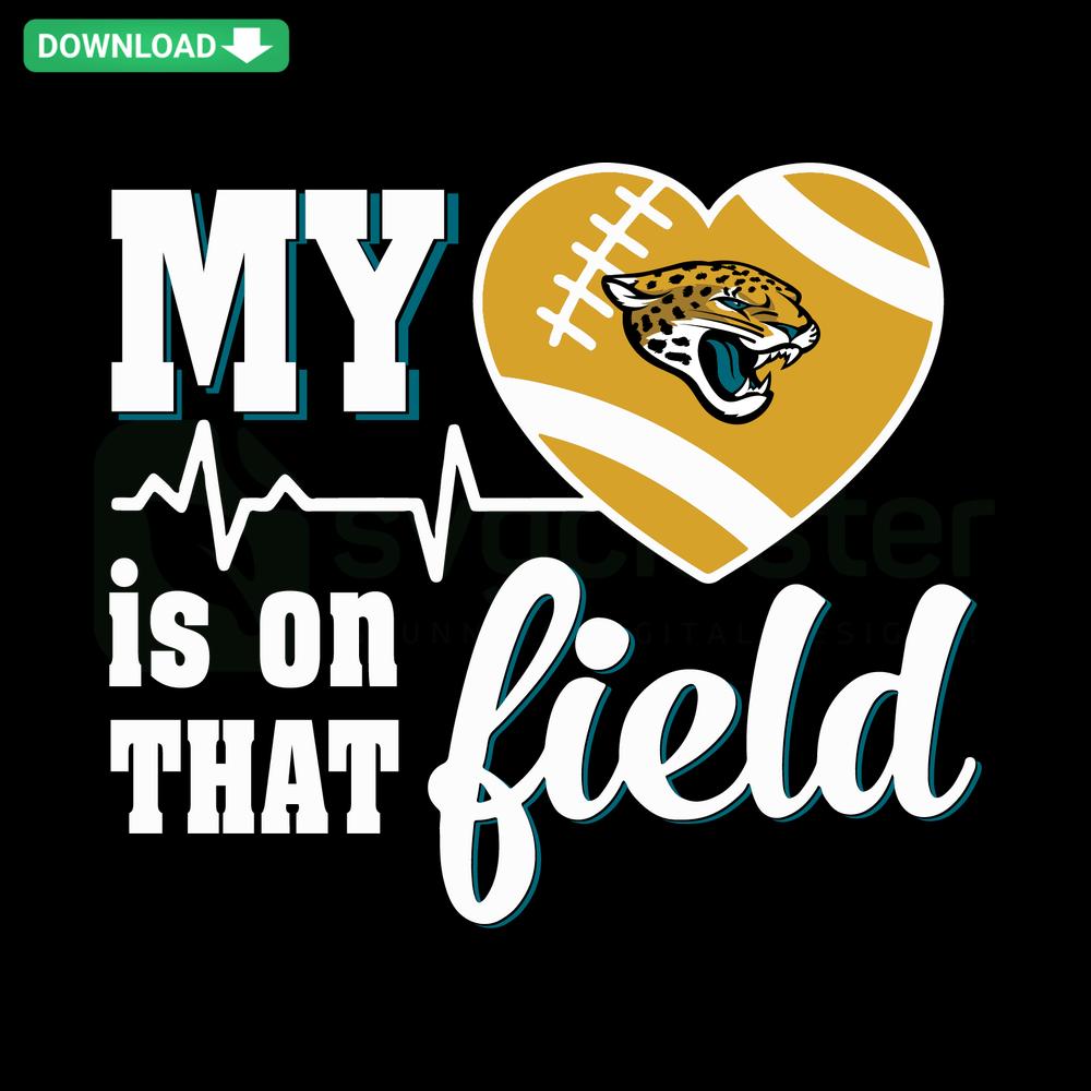 Jacksonville Jaguars SVG: My Heart Is On That Field with team colors, perfect for fans, downloadable SVG digital design.
