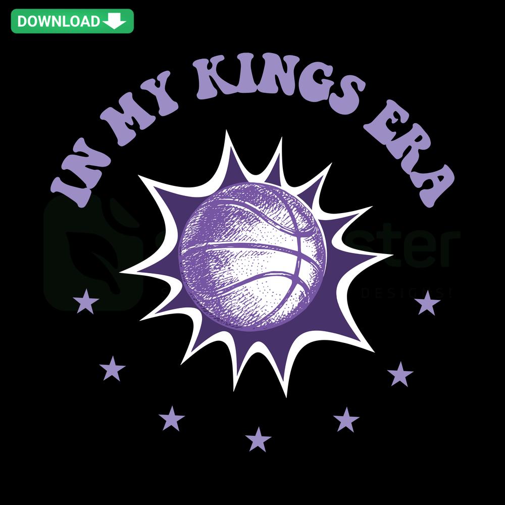 NBA-themed SVG design featuring In My Kings Era basketball graphic; downloadable, printable digital art for sports fans.