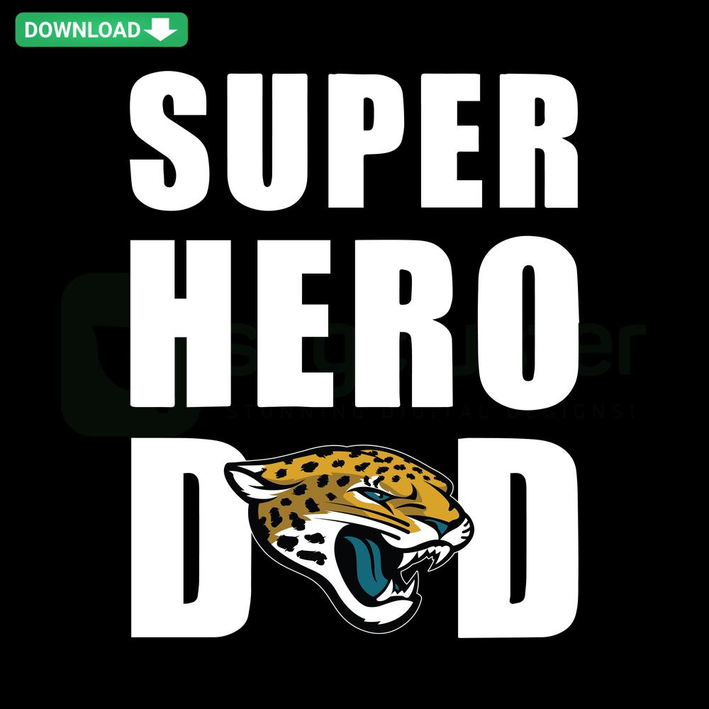Super Hero Dad Jacksonville Jaguars SVG design, featuring bold lettering and team colors, perfect for commercial crafting projects.