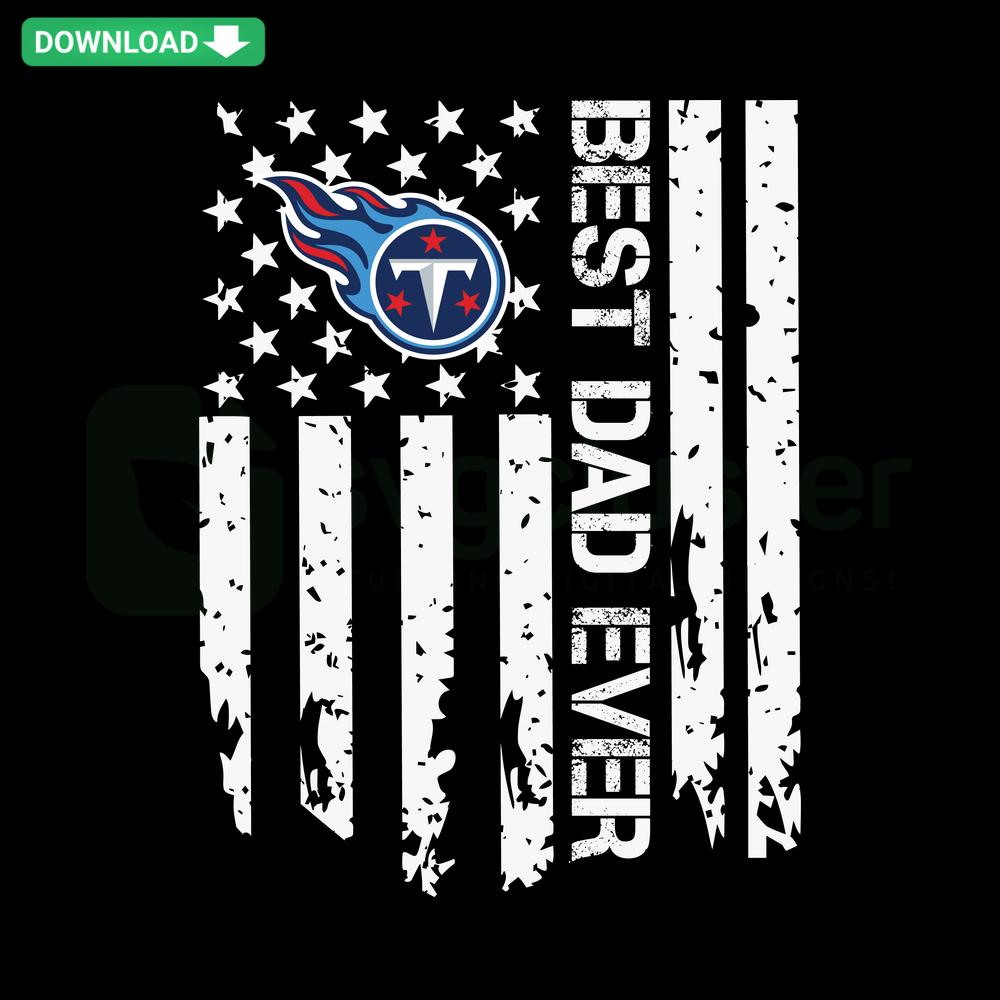 Tennessee Titans-themed Best Dad Ever SVG design for Cricut; features team colors, logo, and text; perfect for crafting gifts.