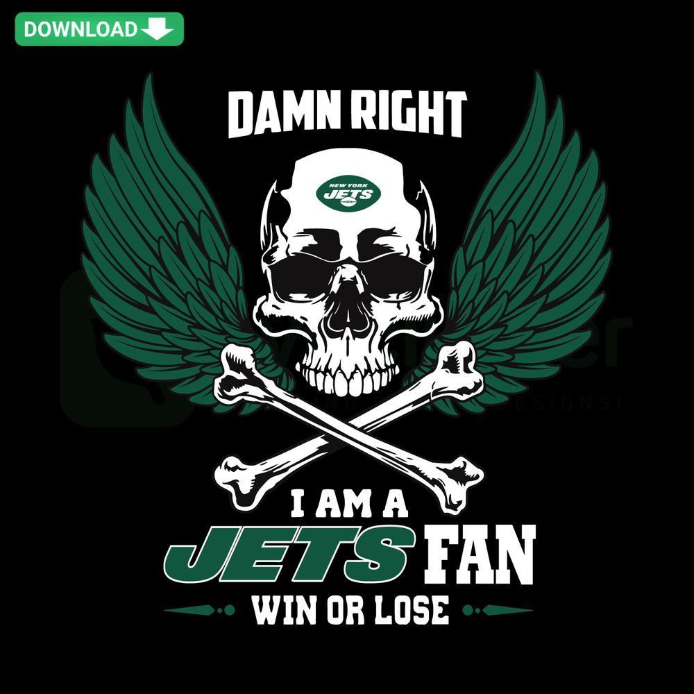 Damn Right I Am A New York Jets Fan Win Or Lose SVG, perfect for scrapbooking, featuring bold green and white text with football graphics.