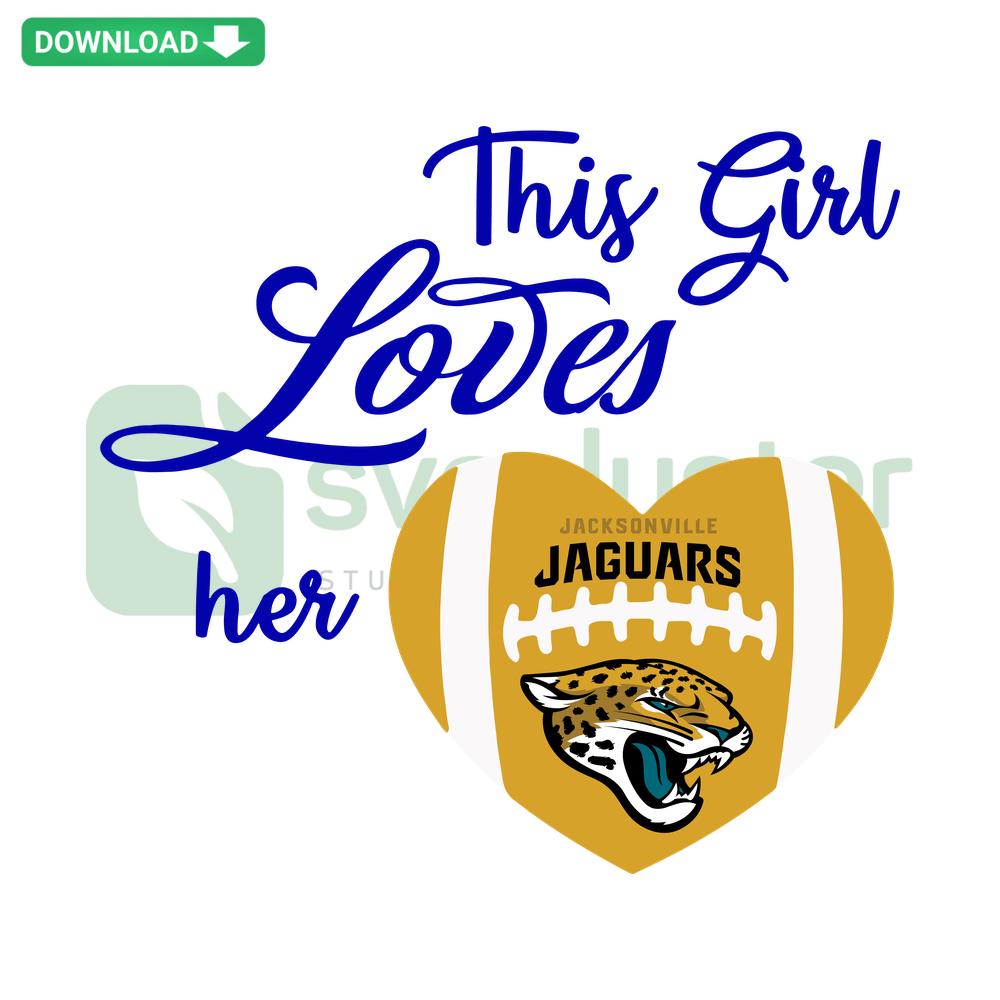 Jacksonville Jaguars SVG: This Girl Loves Her Jaguars design for Cricut, instant download, football fan art, SVG file.
