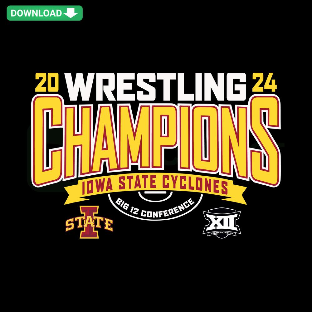 Iowa State 2024 Big 12 Wrestling Champions NCAA SVG, Instant Download, bold red and gold text, dynamic sports design.