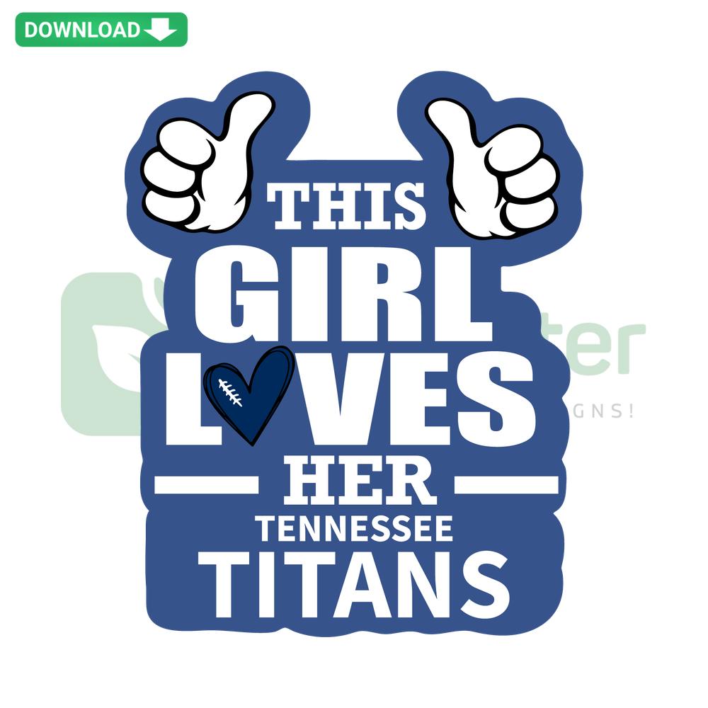 This Girl Loves Her Titans SVG Design, Digital Download for Crafts, Perfect for Scrapbooking & Custom DIY Projects.