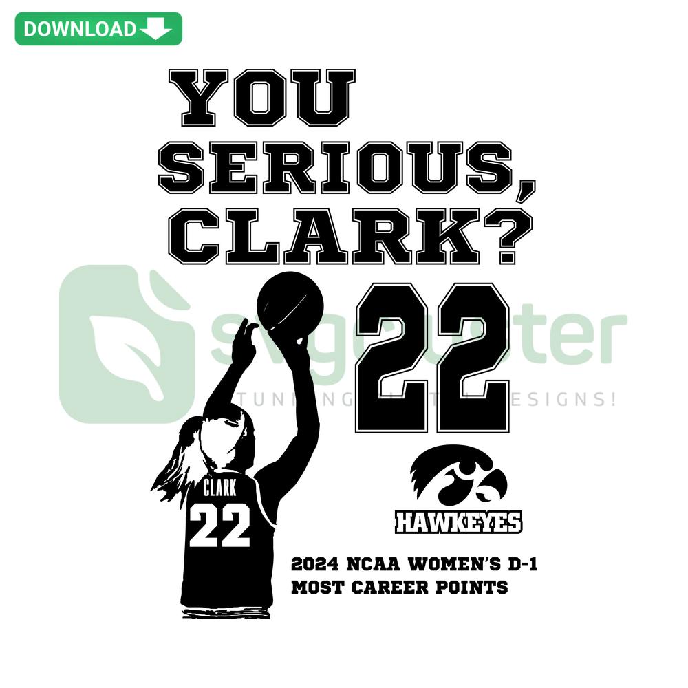 Caitlin Clark You Serious Iowa Hawkeyes SVG, Digital Vector Design, Download, Sports Art, Basketball Player Graphic