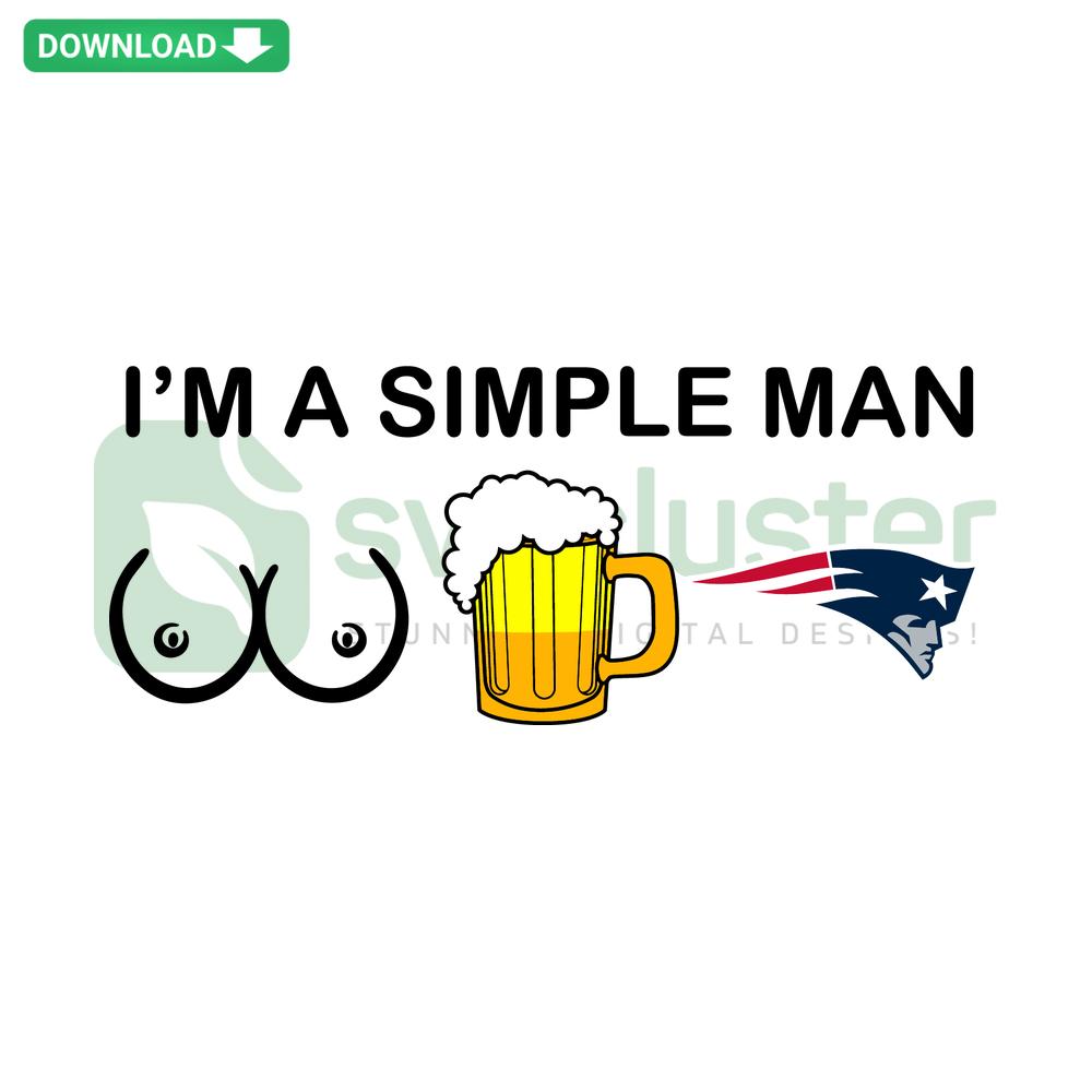 New England Patriots SVG, SVGCluster Digital Asset featuring I Am A Simple Man design with team logo elements.