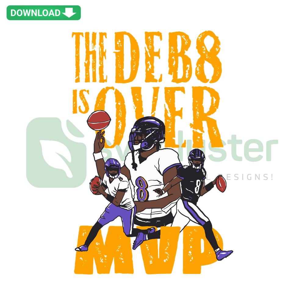 Baltimore Ravens MVP SVG Design, Editable Deb8 Is Over, Digital Cut File, Sports SVG, Football Graphic, Ravens Fans Merchandise