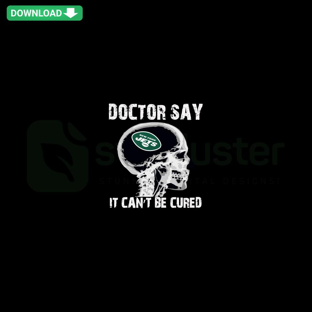 New York Jets SVG Design: Doctor Says It Cannot Be Cured – Instant Download, Digital Product File