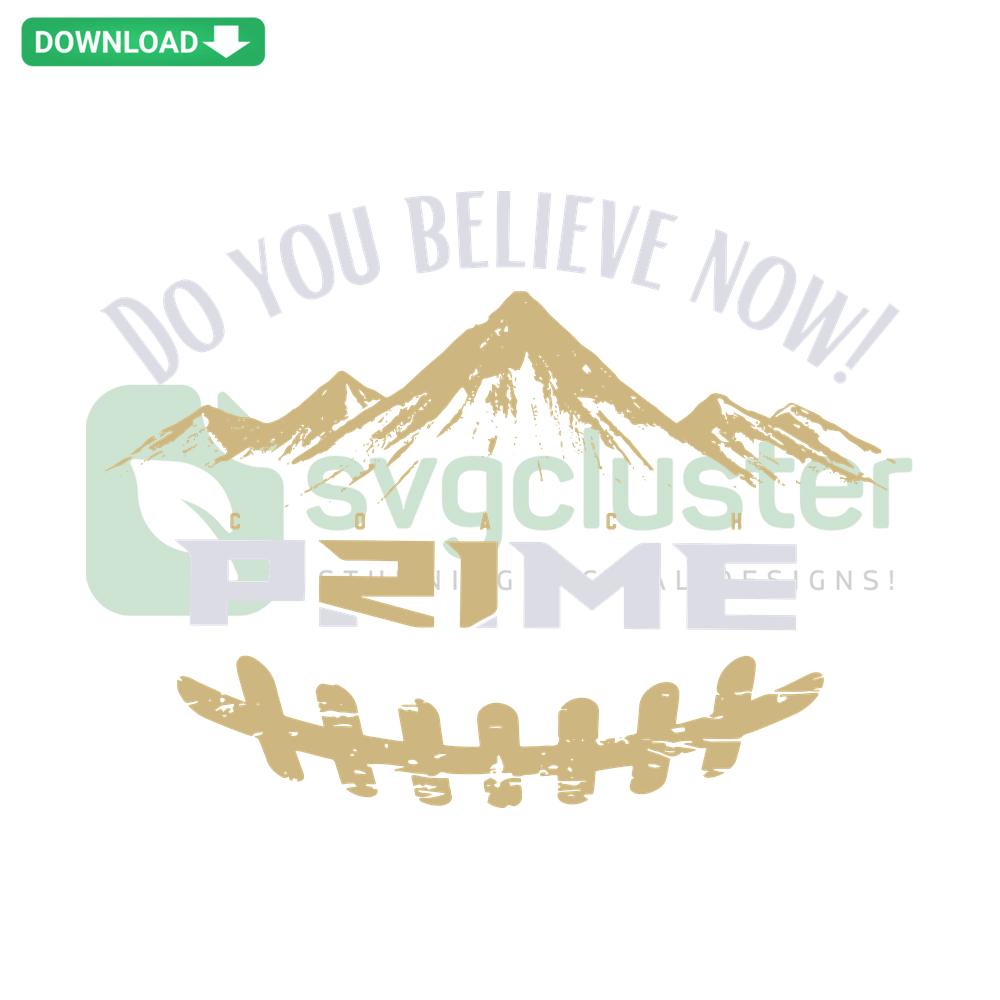 Coach Prime SVG Design: Do You Believe Now Text with Elegant Crafting Elements for DIY SVG Projects, Digital Art, Cutting Files