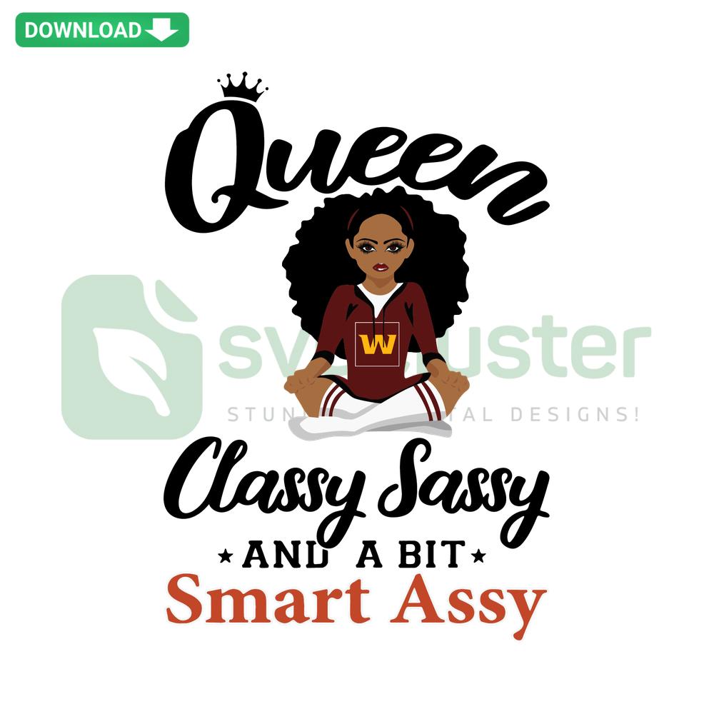 Washington Football Team Queen SVG: Classy, Sassy, Smart Assy design; Custom SVG files for digital crafting.