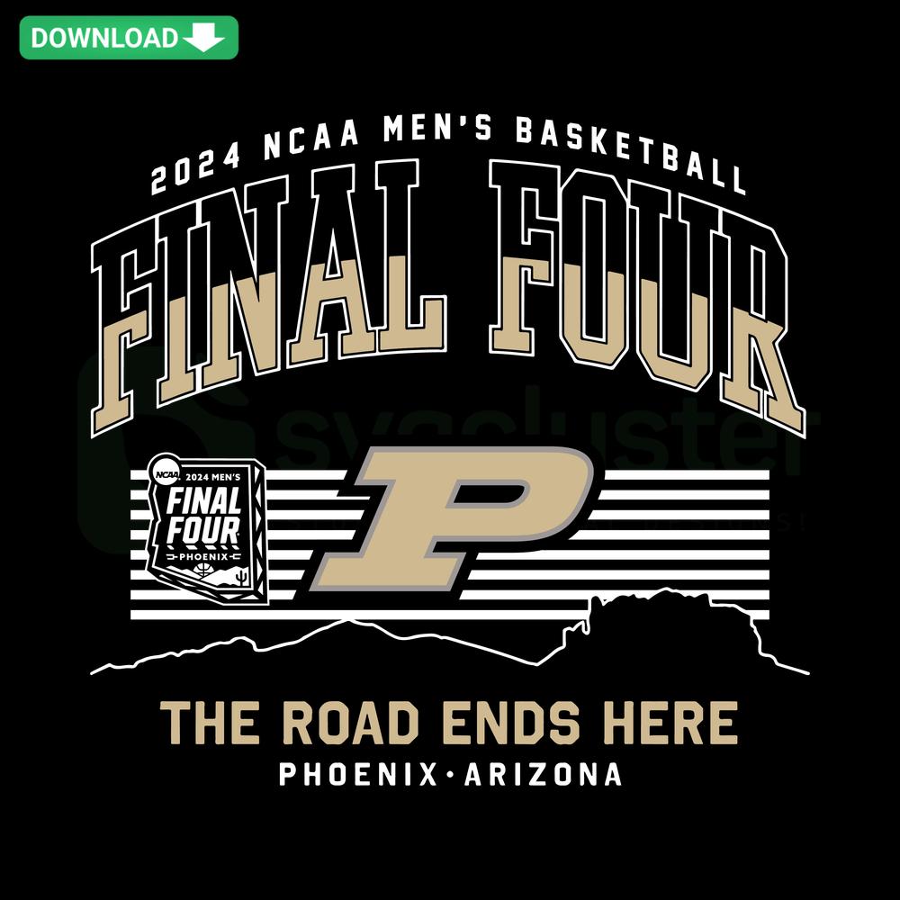 Purdue MBB 2024 Final Four Road Ends Here SVG, premium design featuring bold text and basketball elements for designers.