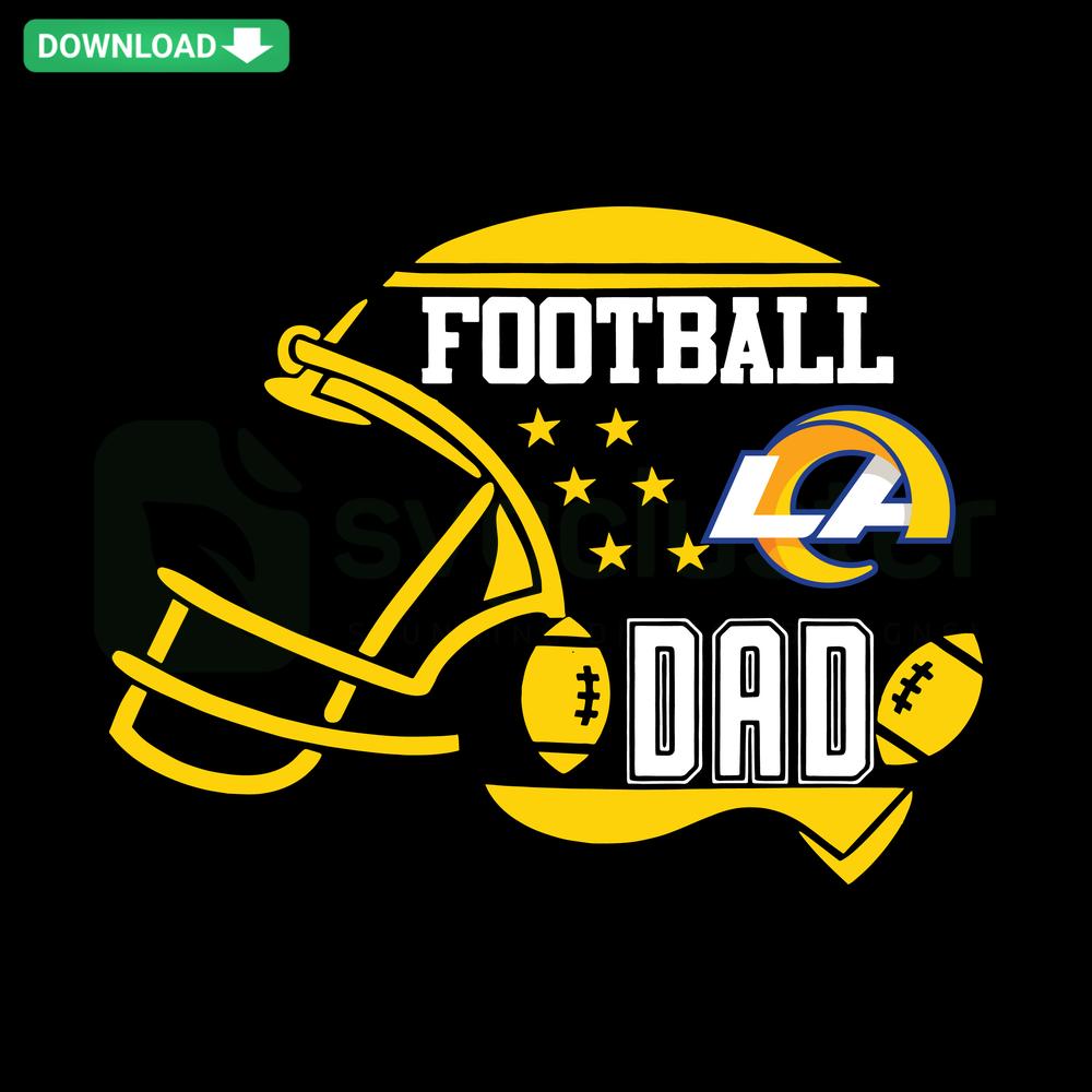 Football Dad Los Angeles Rams Helmet SVG, Cricut Digital Files; featuring stylized Rams helmet with Football Dad text.