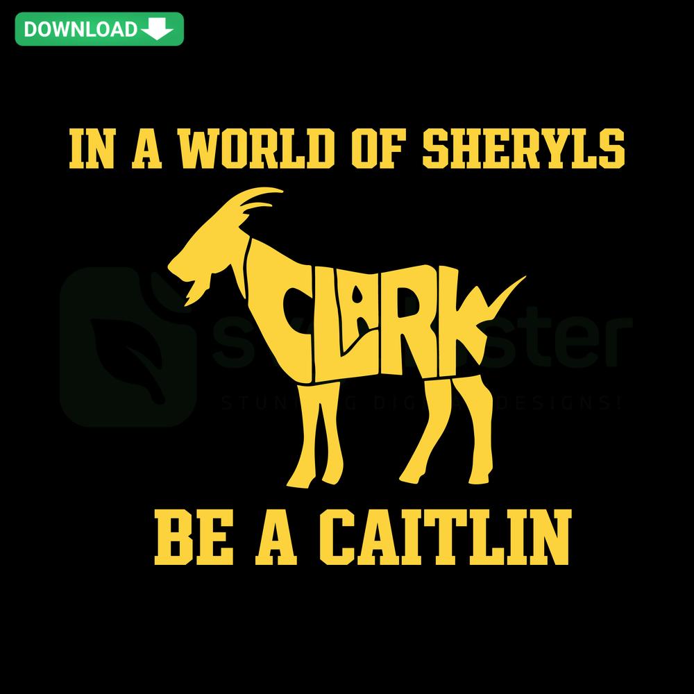 Whimsical goat design with 'In a World of Sheryls, Be a Caitlin Clark GOAT' text, ideal for SVG printables, sports-themed digital art.