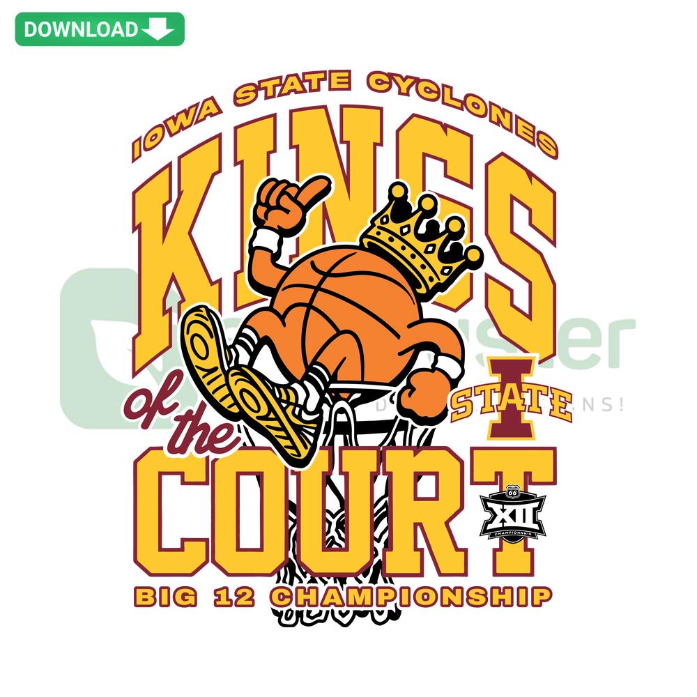 Iowa State Cyclones Kings Of the Court SVG, basketball-themed digital download with team logo, vibrant colors.