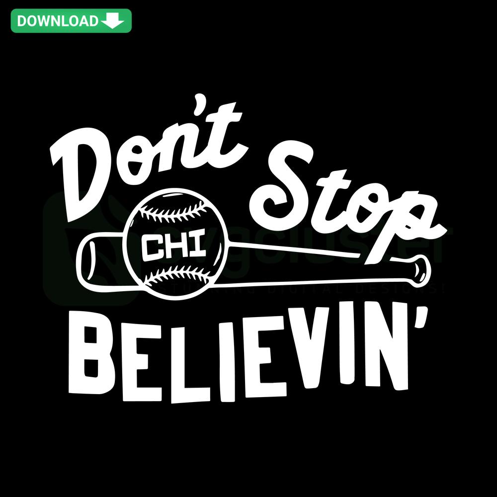 Chicago Cubs baseball SVG design with Don't Stop Believing phrase; digital download, unique sports-themed SVG.