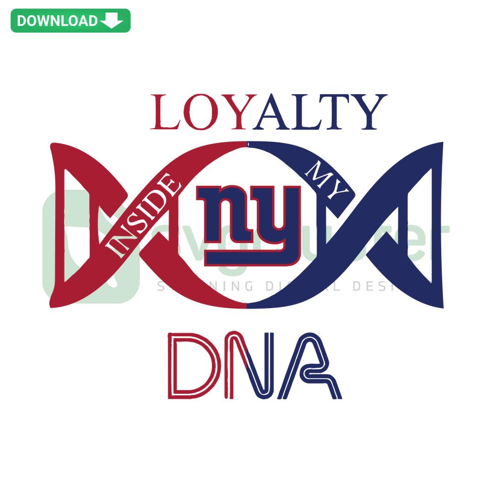 Loyalty Inside My DNA New York Giants SVG featuring bold team logo and text for cutting machines. Fan art, SVG file collection.
