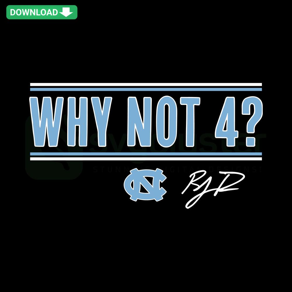 UNC Basketball R J Davis 'Why Not' #4 North Carolina Tar Heels SVG, digital design with player silhouette and team colors.