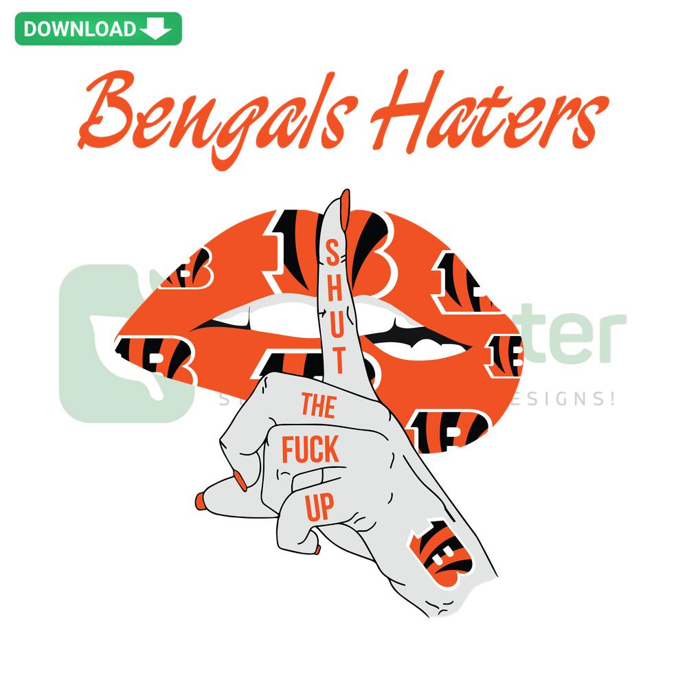 Bengals Haters Shut The F Up SVG Instant Download: Bold Text Design for Sports Fans & Designers, Digital File