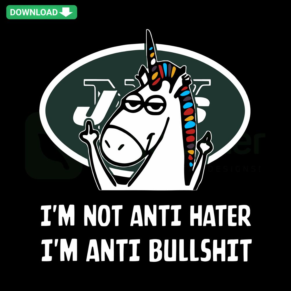 New York Jets SVG: I'm Not Anti Hater, I'm Anti Bullshit Cricut Design, Green/White Theme, Bold Font, Sports Graphic File