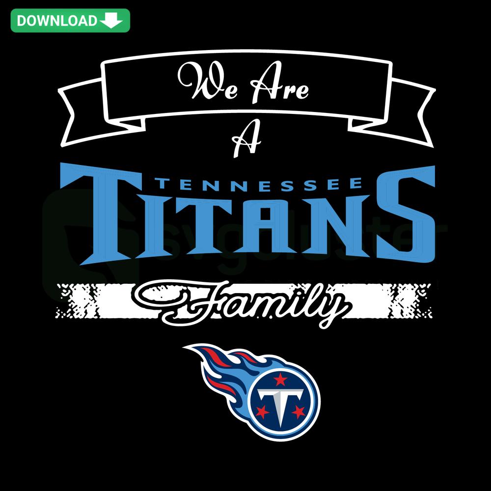 Titans Family SVG Design: Bold text We Are A Titans Family in dynamic font, ideal for digital downloads, SVG design resources.