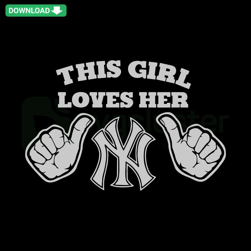 New York Yankees SVG design with “This Girl Loves Her Yankees” in bold text, ideal for baseball-themed crafting downloads.
