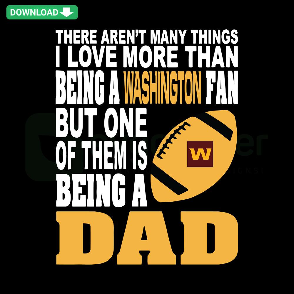 Premium SVG design: There Aren't Many Things I Love More Than Being a Washington Fan in bold, stylish font, perfect for Washington supporters.
