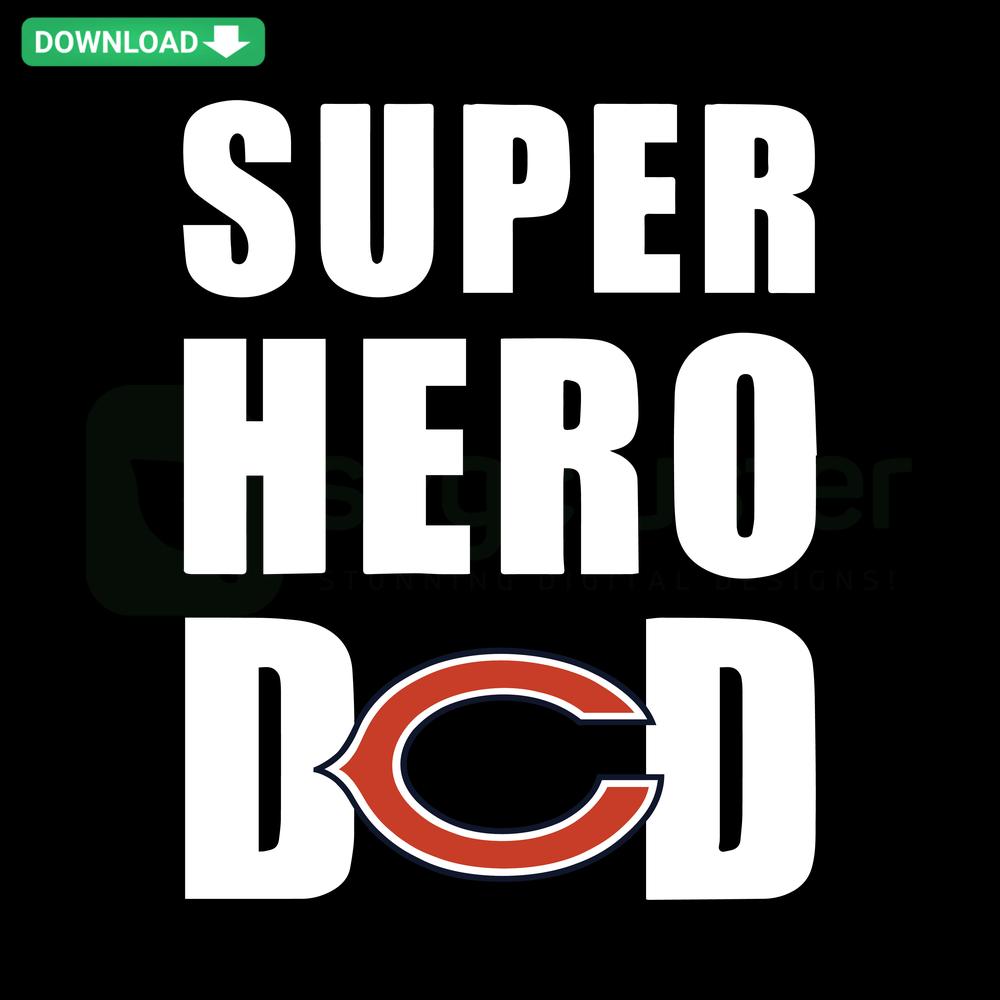 Super Hero Dad Chicago Bears SVG design with editable vector elements, perfect for Father's Day crafts, featuring team logo.