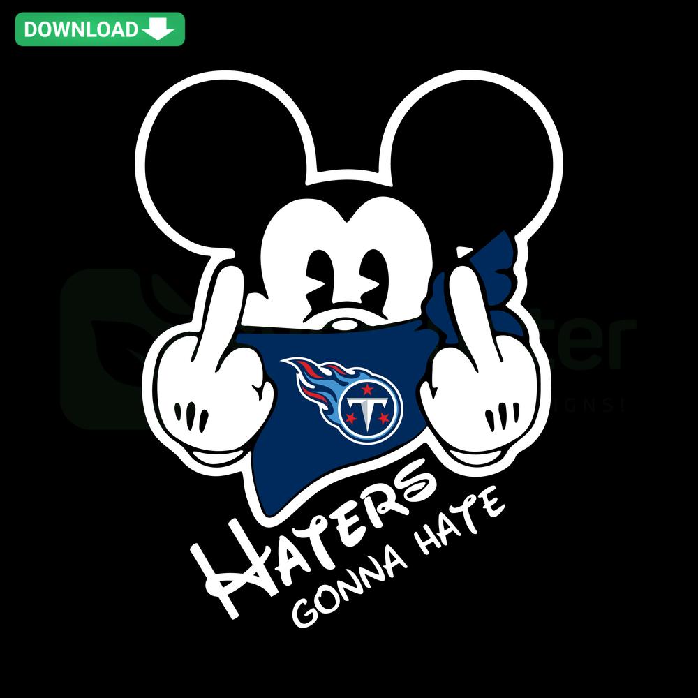 Tennessee Titans Haters Gonna Hate SVG, bold design, commercial use, stylized text with Titans logo prominently featured.