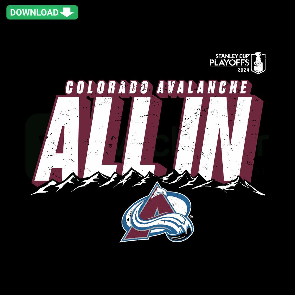 Colorado Avalanche All In 2024 Stanley Cup Playoffs SVG design featuring team logo; ideal for wall art, sports fans, SVG files.