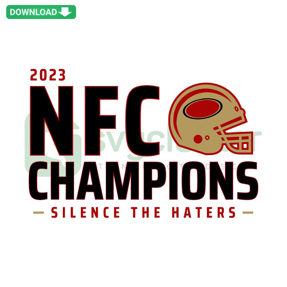 San Francisco 49ers NFC Champions Silence The Haters SVG, unique digital design with bold text and 49ers logo for SVG enthusiasts.