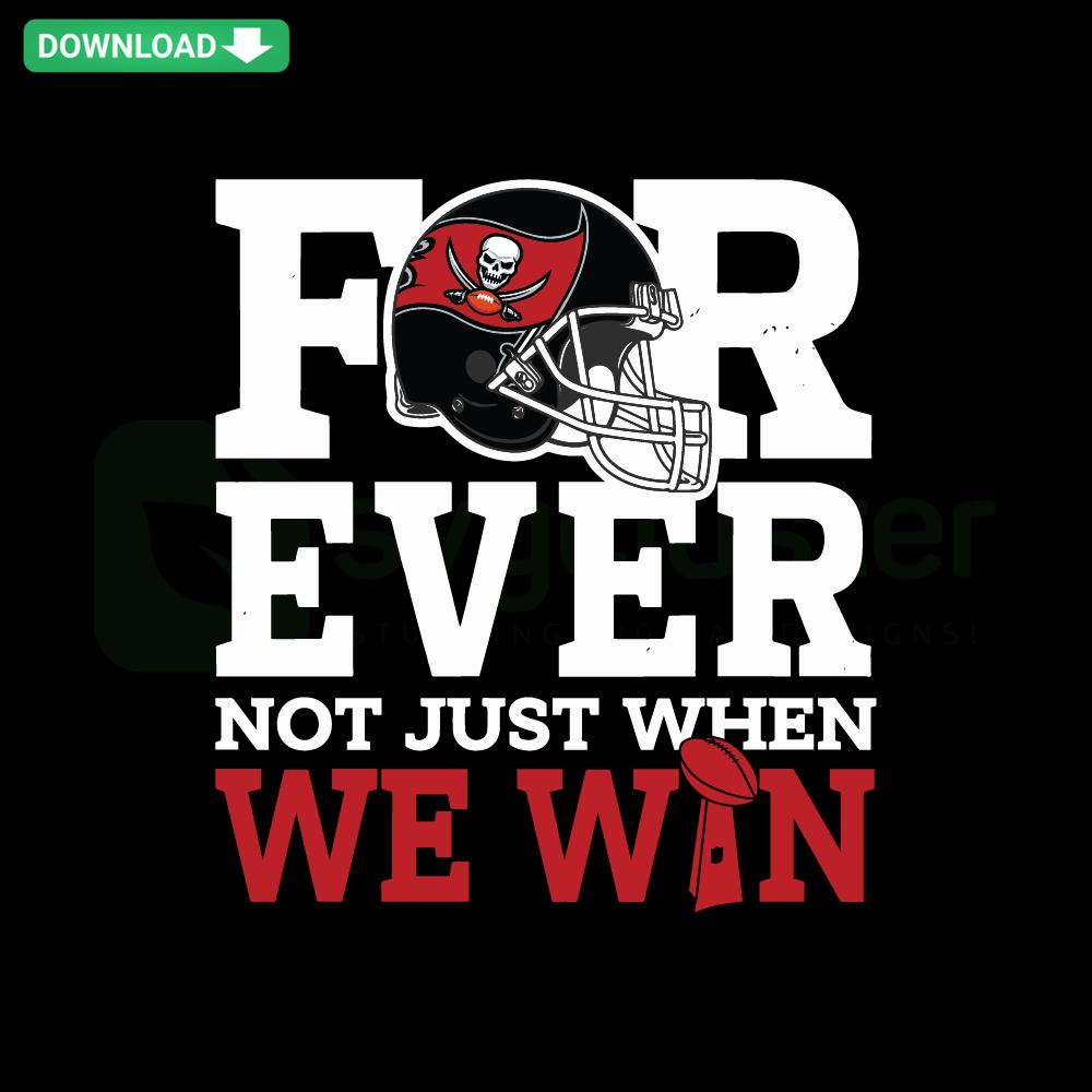 Forever Not Just When We Win Buccaneers SVG: Bold text design in red and black with pirate-themed graphics for Cricut crafting.