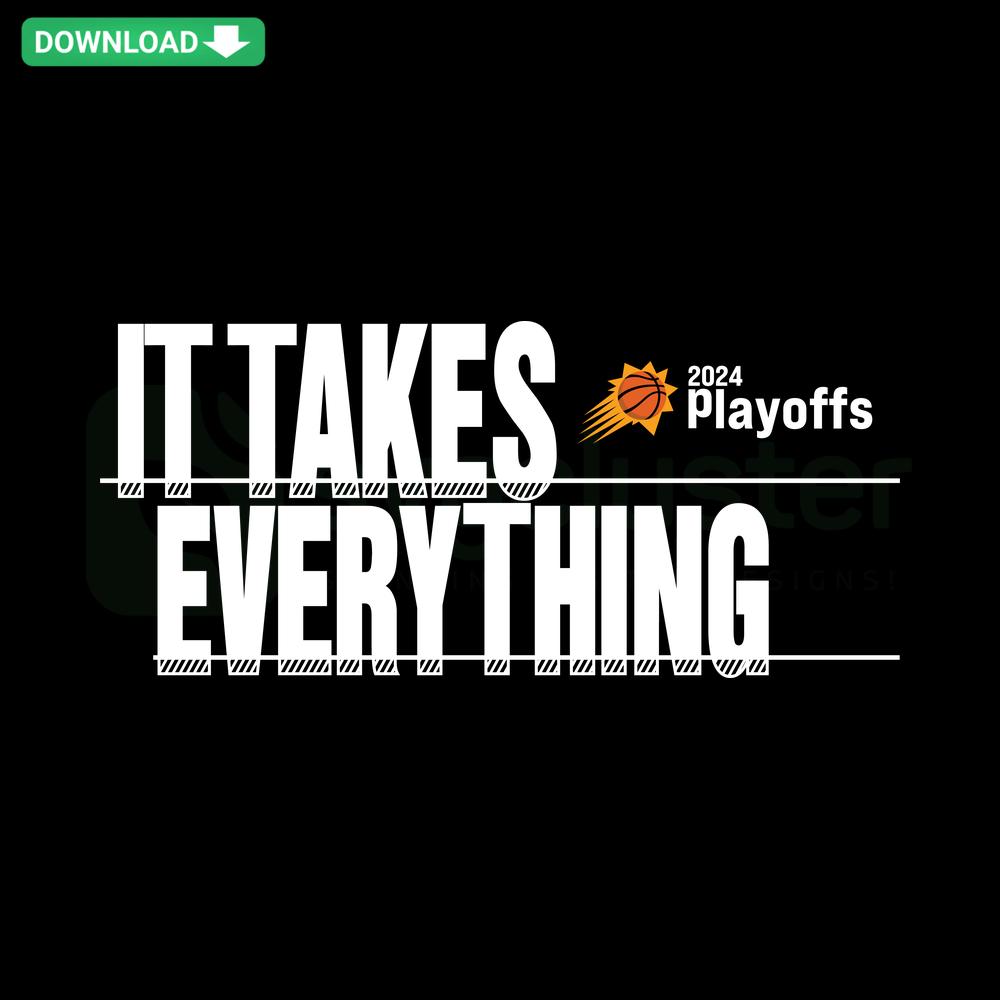 Playoffs Phoenix 2024 It Takes Everything SVG, Instant File Download, Designer Resource, Bold Text, Sports Theme, Digital Design