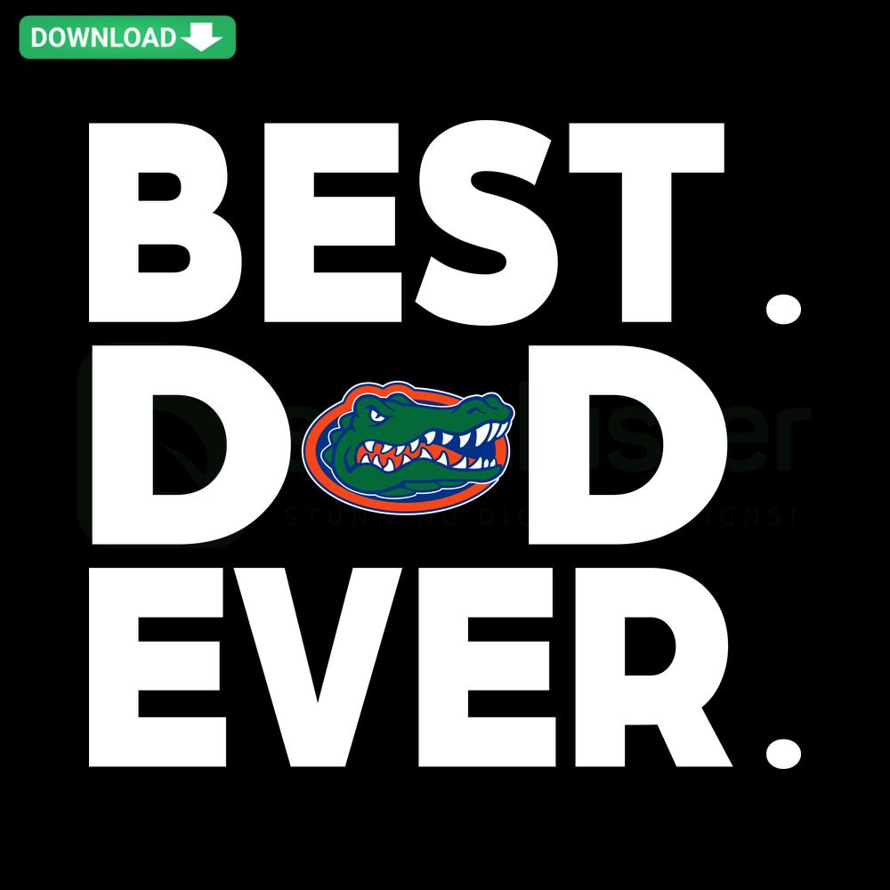 Best Dad Ever Florida Gators football SVG design with sporty elements, perfect for SVG download, fans, and Father's Day gifts.
