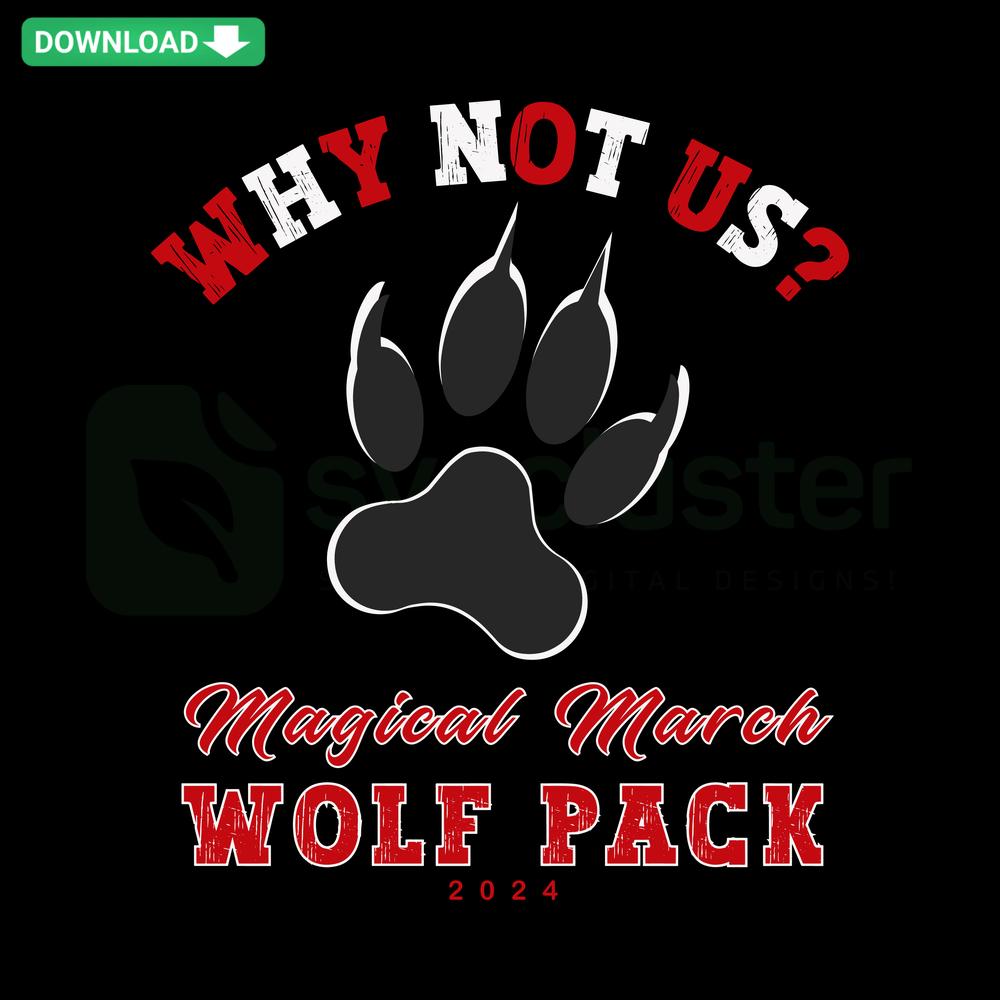 NC State Wolf Pack Magical March SVG, red wolf graphic with text Why Not Us, instant Cricut download, fan art design.