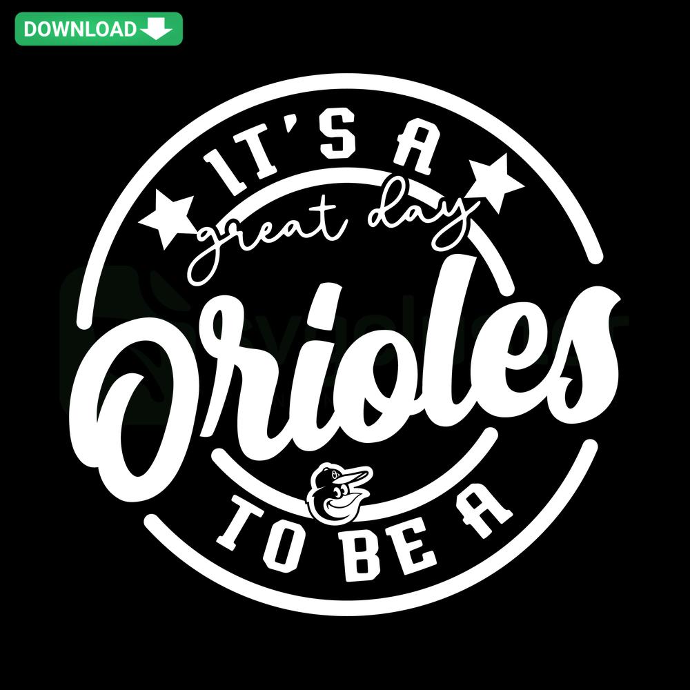 Baltimore Orioles Baseball SVG, Editable Cricut Design, Its A Great Day Text, Digital Download Graphic