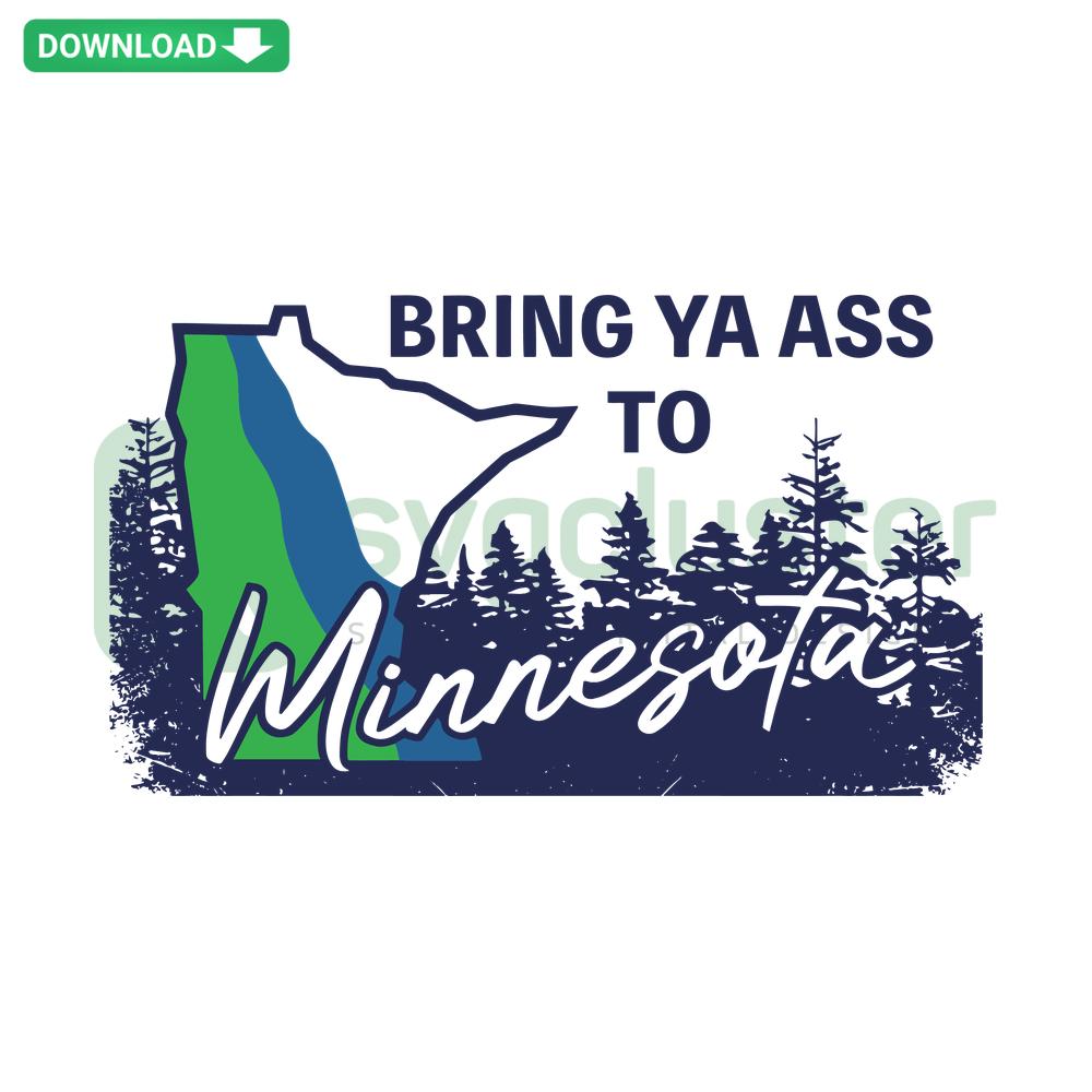 Minnesota Timberwolves SVG Design, Bring Ya Ass To Minnesota Text, Perfect for Crafting; SVG Patterns, Basketball Theme