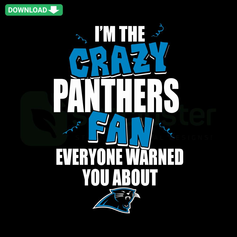 Im The Crazy Panthers Fan SVG Cricut Design, Premium SVG, Crazy Fan Graphic, Panthers SVG, Digital Download, Crafting SVG Files.