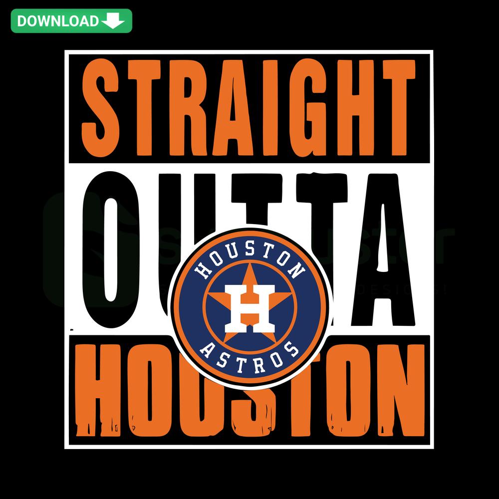 Straight Outta Houston Astros SVG file; vibrant design for Cricut/Silhouette, perfect for MLB fans and crafting projects.
