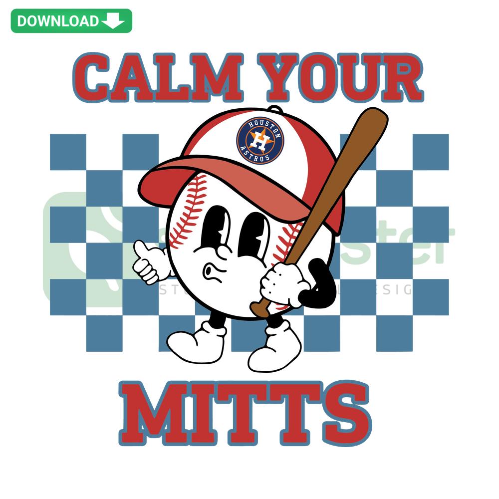 Houston Astros Calm Your Mitts SVG, baseball-themed digital download for DIY crafts, printable SVG files for fans and crafters.