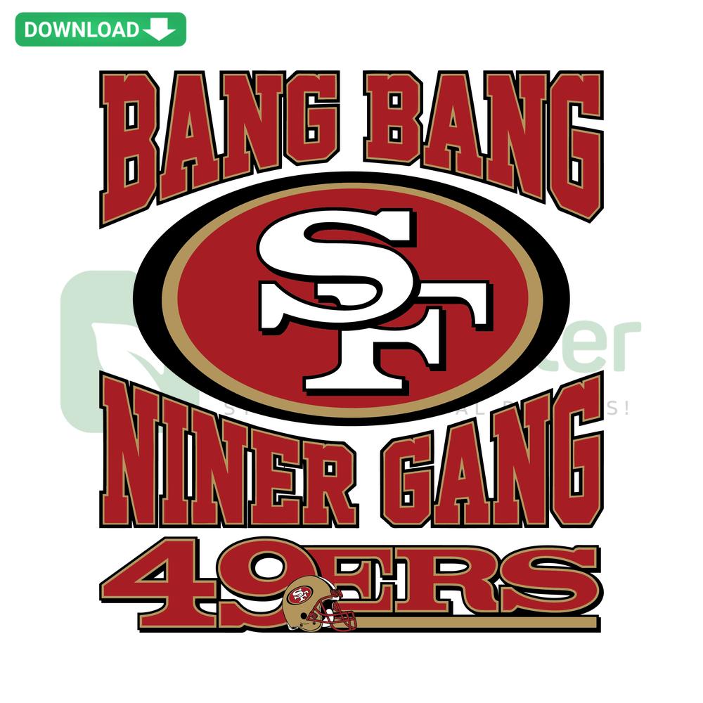 Bang Bang Niner Gang 49ers Football SVG: Instant Download for Cricut, Bold Red & Gold Design, Perfect for San Francisco Fans