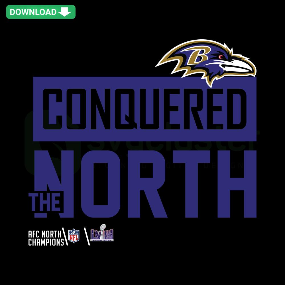 Baltimore Ravens SVG Design: Conquered The North - Bold typography with Raven logo, perfect for digital download enthusiasts.